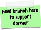 need branch here to support dormer